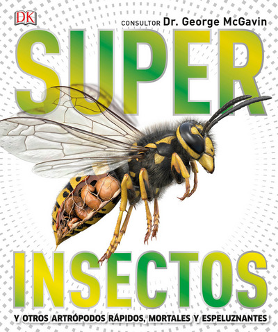Super insectos . y otros artrópodos rápidos, mortales y espeluznantes